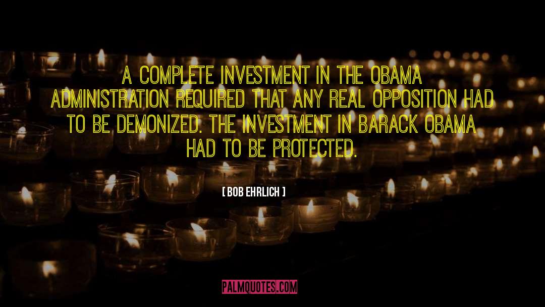 Bob Ehrlich Quotes: A complete investment in the