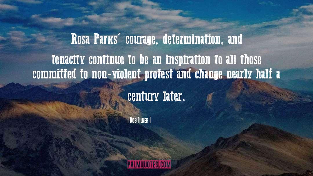 Bob Filner Quotes: Rosa Parks' courage, determination, and