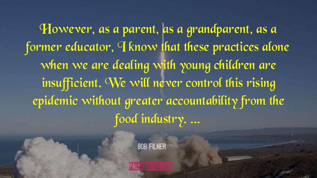 Bob Filner Quotes: However, as a parent, as