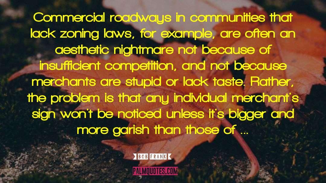 Bob Frank Quotes: Commercial roadways in communities that