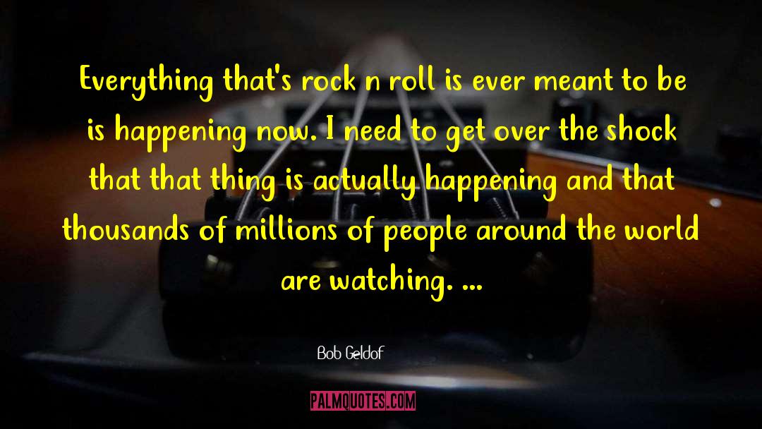 Bob Geldof Quotes: Everything that's rock n roll