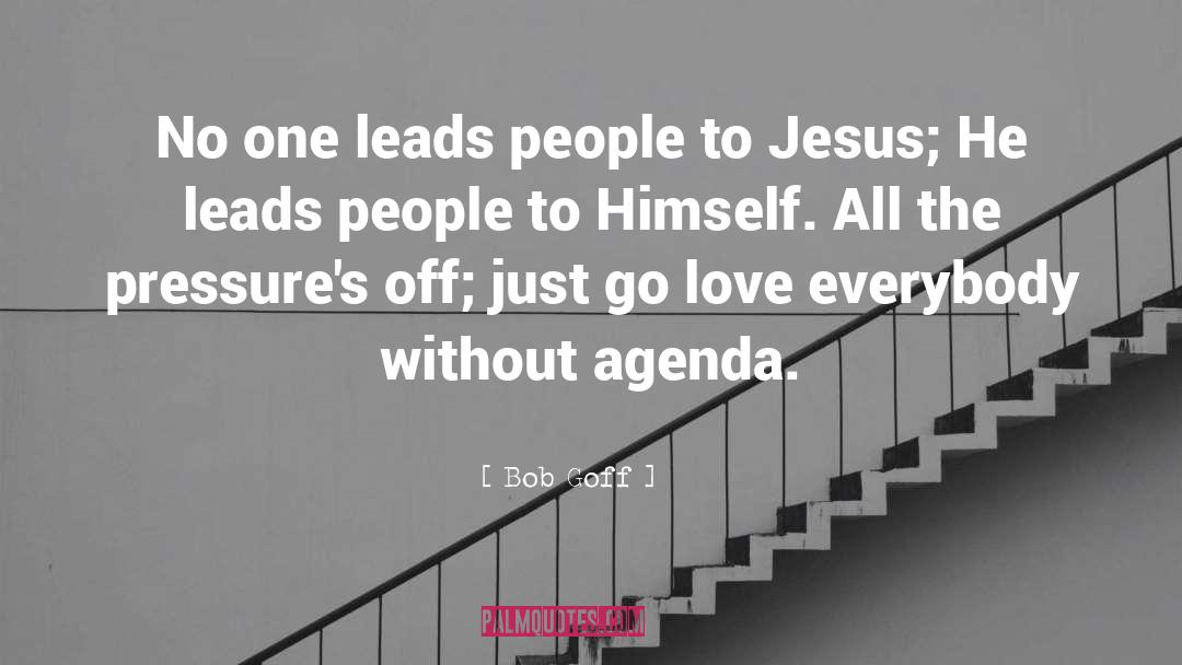 Bob Goff Quotes: No one leads people to