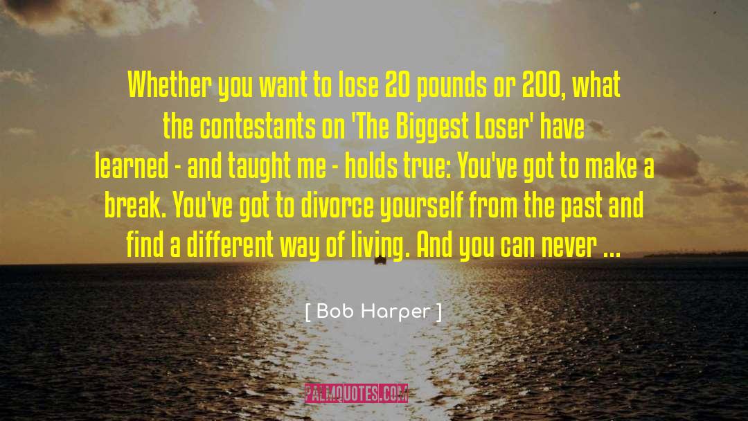 Bob Harper Quotes: Whether you want to lose