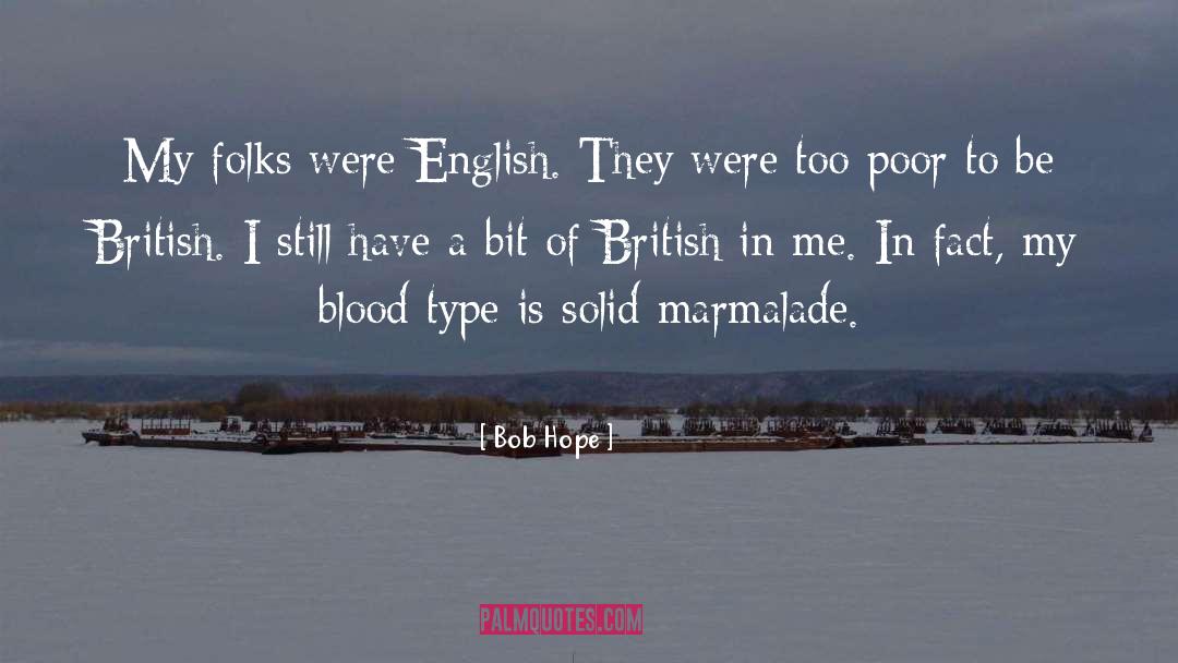 Bob Hope Quotes: My folks were English. They