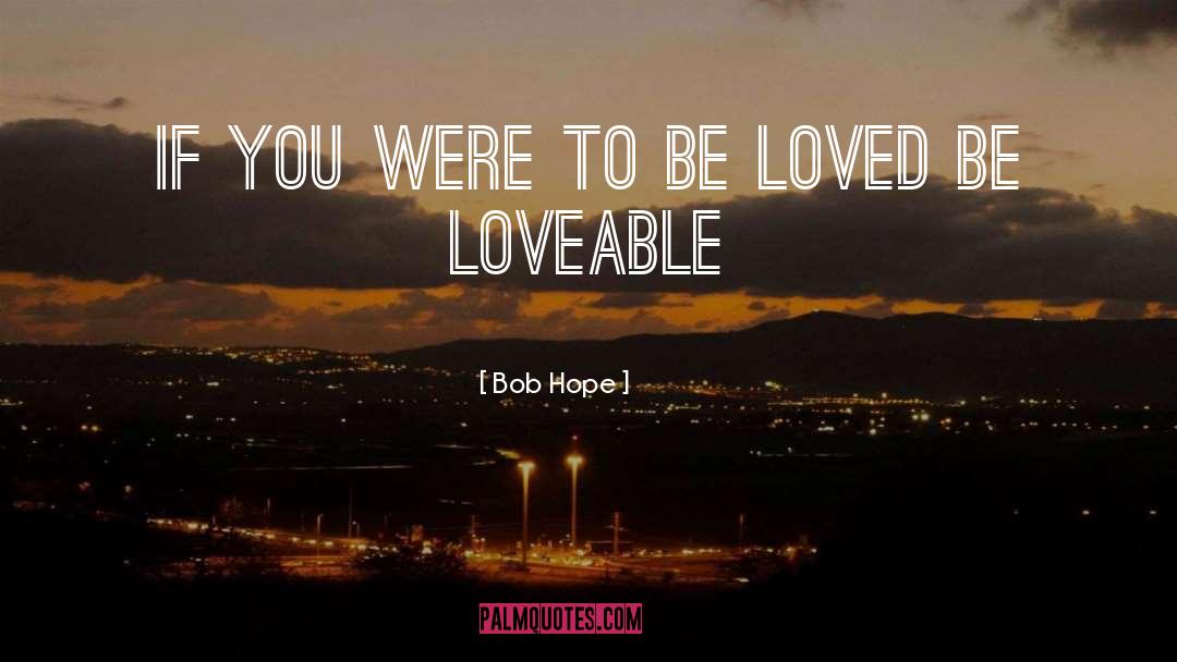 Bob Hope Quotes: if you were to be