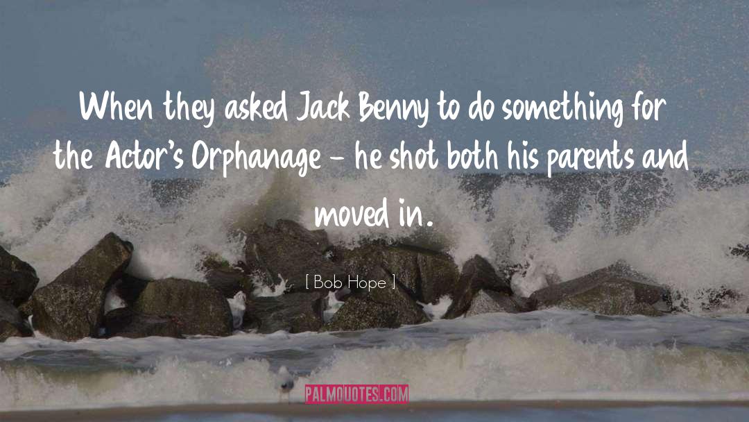 Bob Hope Quotes: When they asked Jack Benny