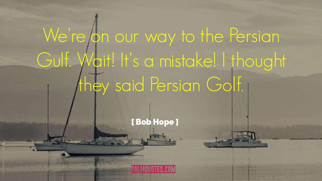 Bob Hope Quotes: We're on our way to