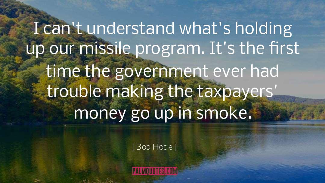 Bob Hope Quotes: I can't understand what's holding