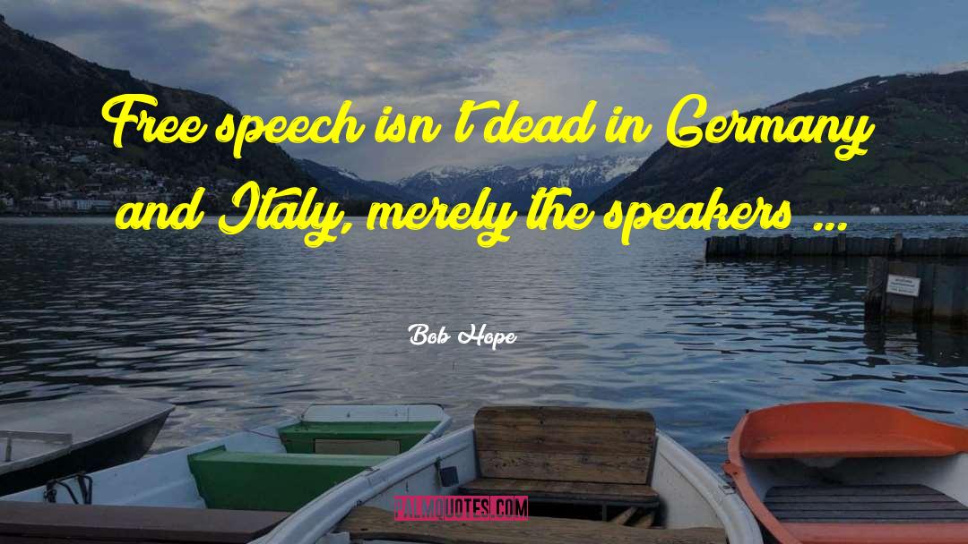 Bob Hope Quotes: Free speech isn't dead in