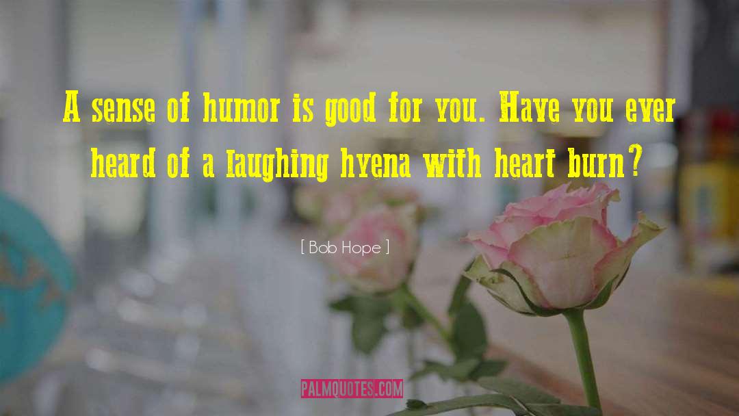 Bob Hope Quotes: A sense of humor is