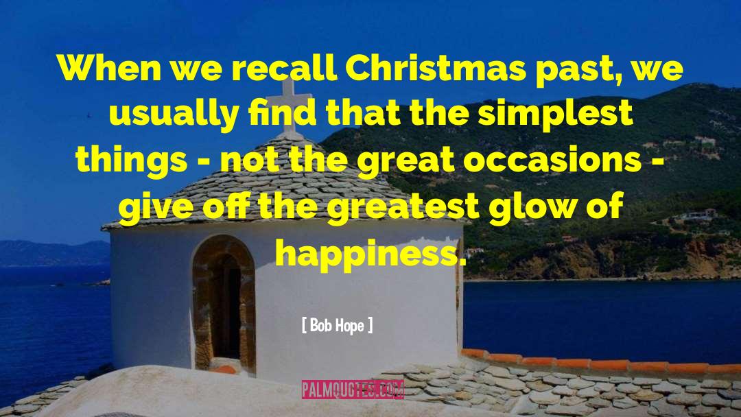 Bob Hope Quotes: When we recall Christmas past,