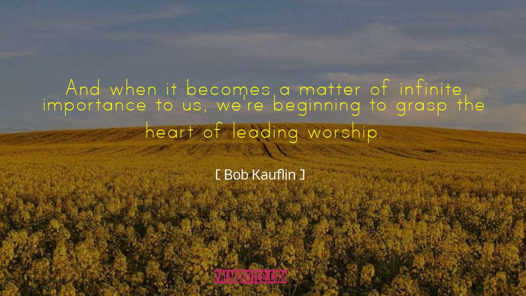 Bob Kauflin Quotes: And when it becomes a