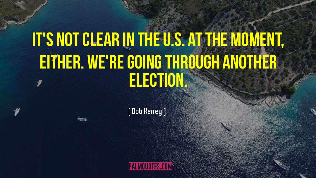 Bob Kerrey Quotes: It's not clear in the