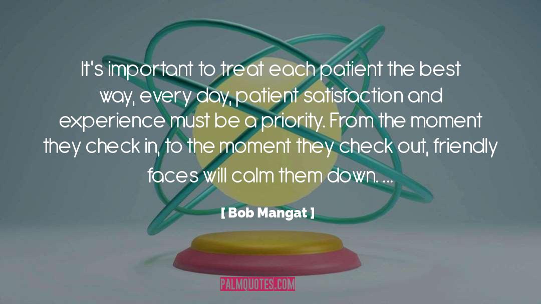 Bob Mangat Quotes: It's important to treat each