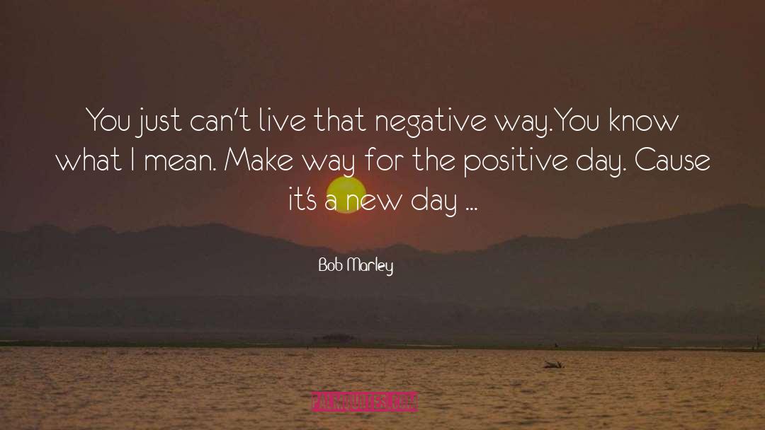 Bob Marley Quotes: You just can't live that