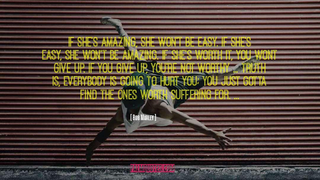 Bob Marley Quotes: If she's amazing, she won't