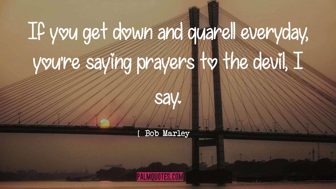 Bob Marley Quotes: If you get down and