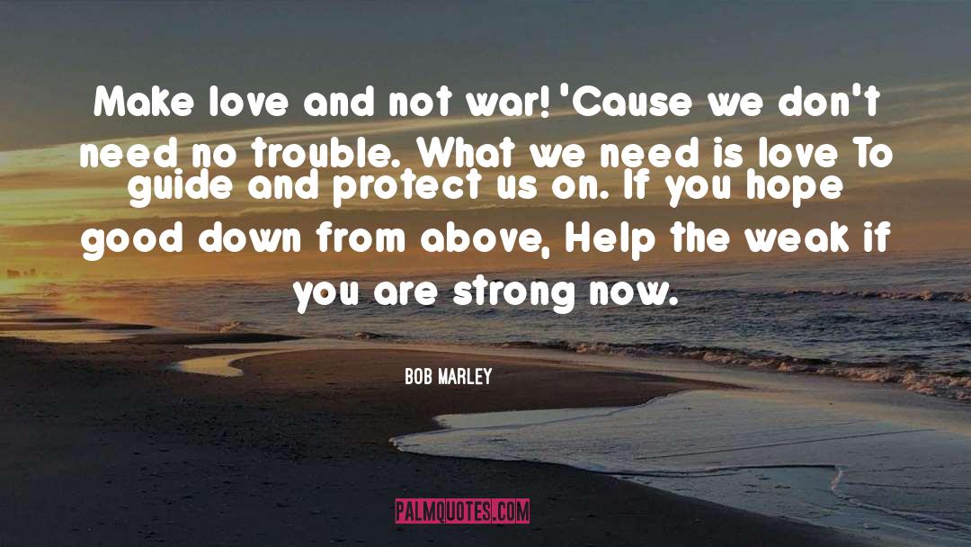 Bob Marley Quotes: Make love and not war!