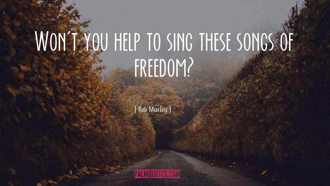 Bob Marley Quotes: Won't you help to sing