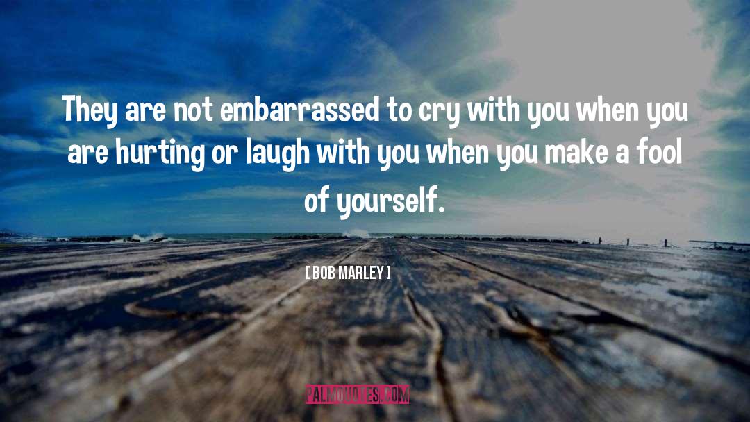 Bob Marley Quotes: They are not embarrassed to