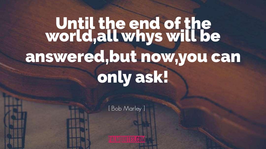 Bob Marley Quotes: Until the end of the