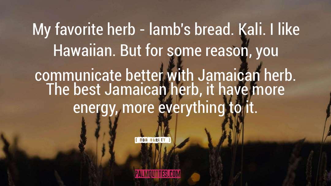 Bob Marley Quotes: My favorite herb - lamb's