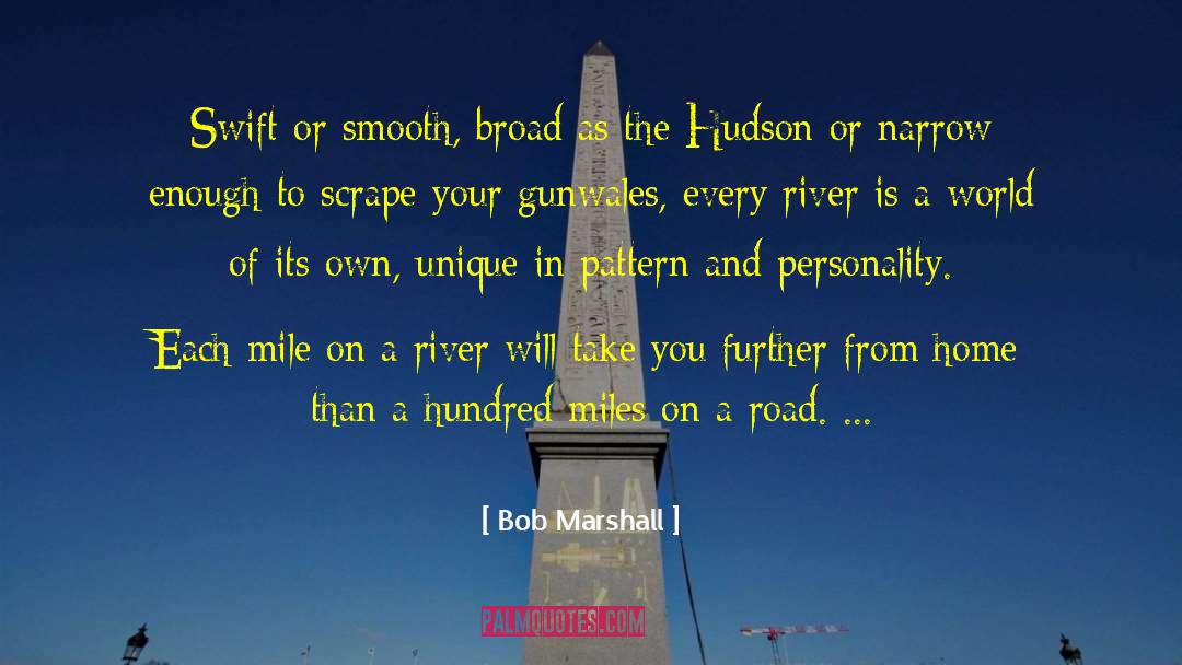 Bob Marshall Quotes: Swift or smooth, broad as