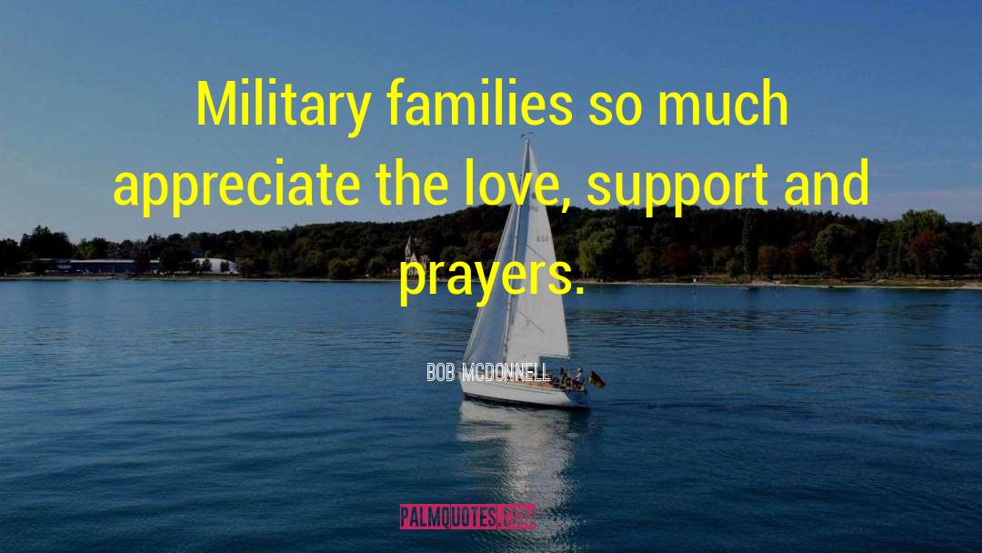Bob McDonnell Quotes: Military families so much appreciate
