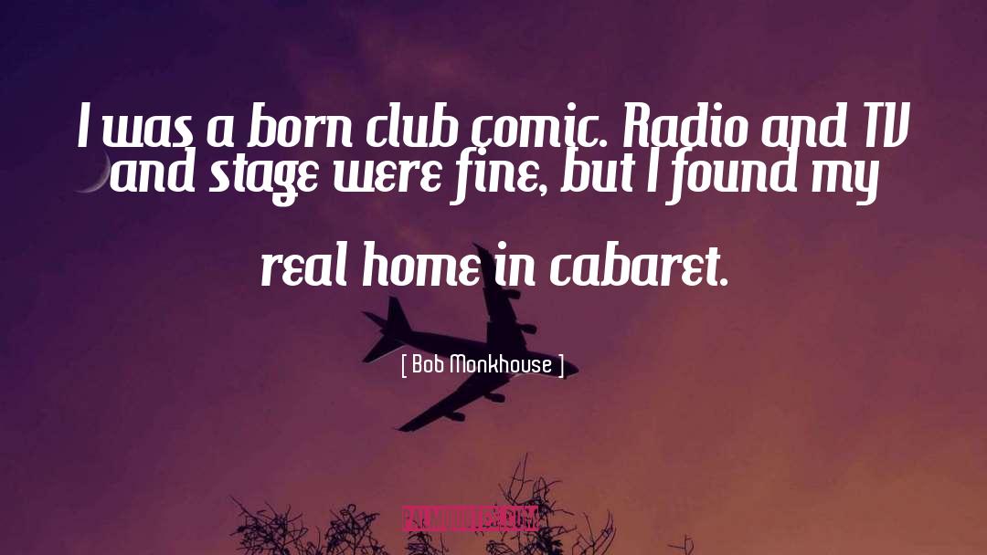Bob Monkhouse Quotes: I was a born club