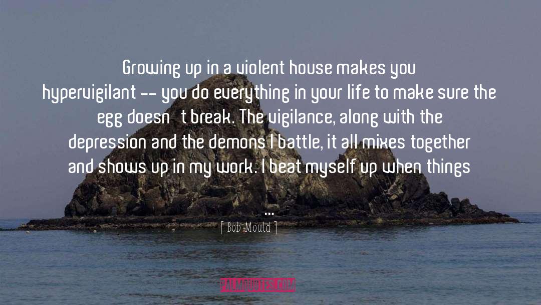 Bob Mould Quotes: Growing up in a violent