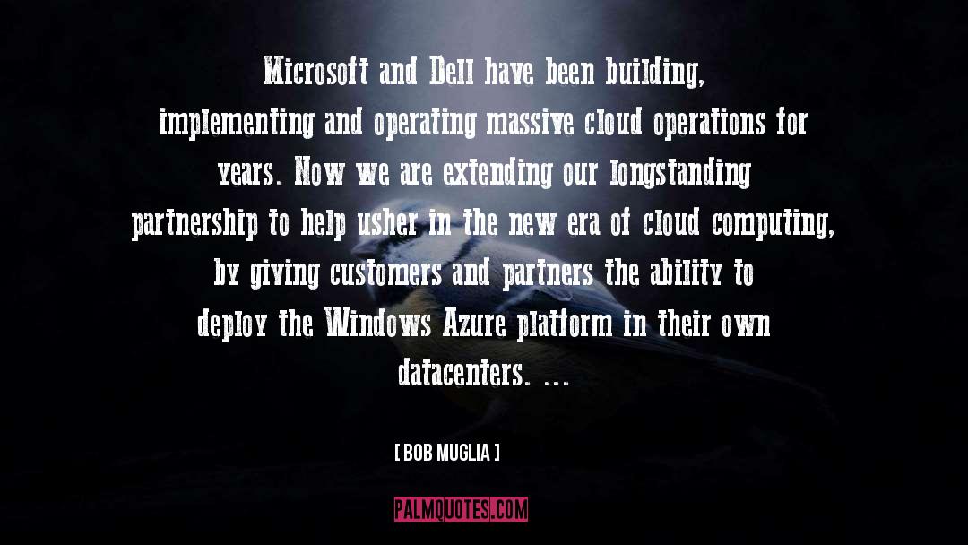 Bob Muglia Quotes: Microsoft and Dell have been