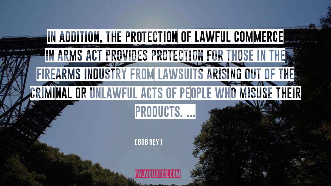 Bob Ney Quotes: In addition, the Protection of