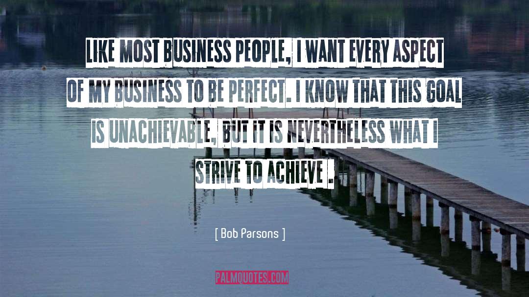 Bob Parsons Quotes: Like most business people, I