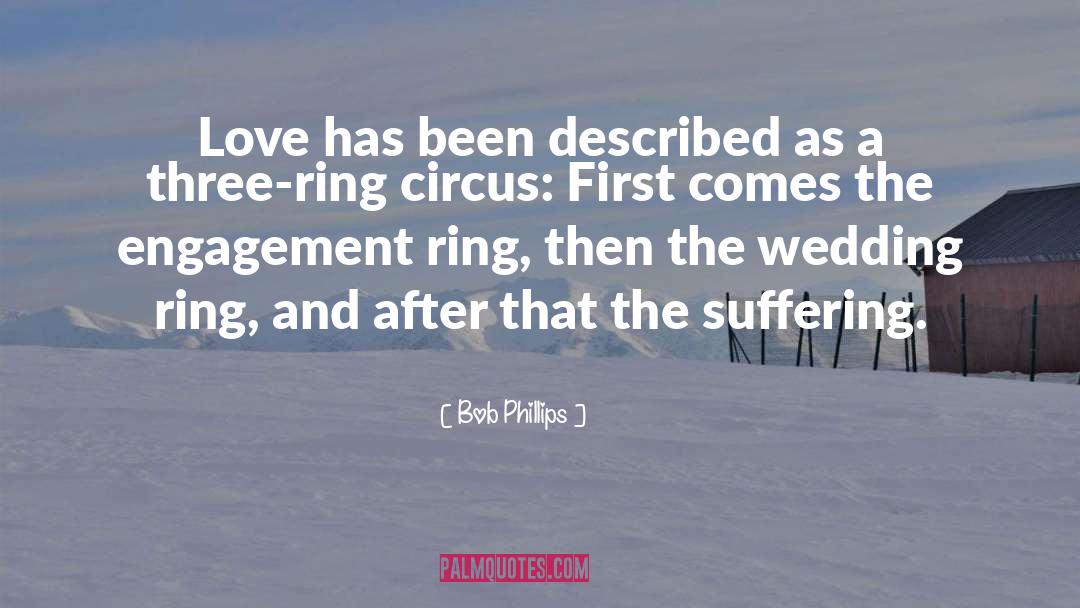 Bob Phillips Quotes: Love has been described as