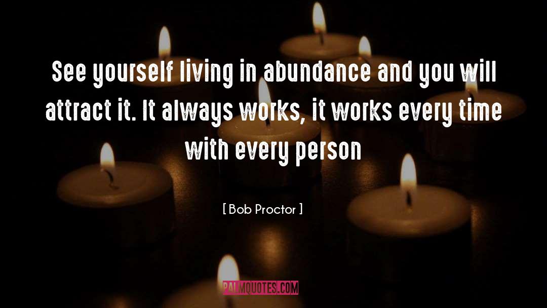 Bob Proctor Quotes: See yourself living in abundance