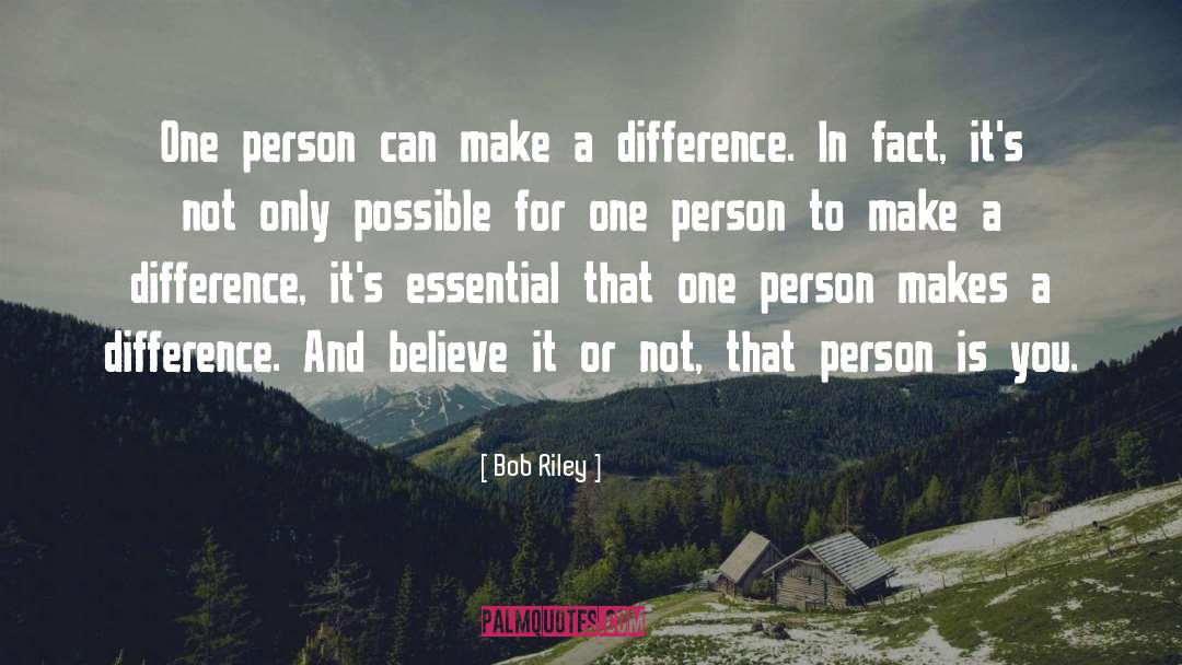 Bob Riley Quotes: One person can make a