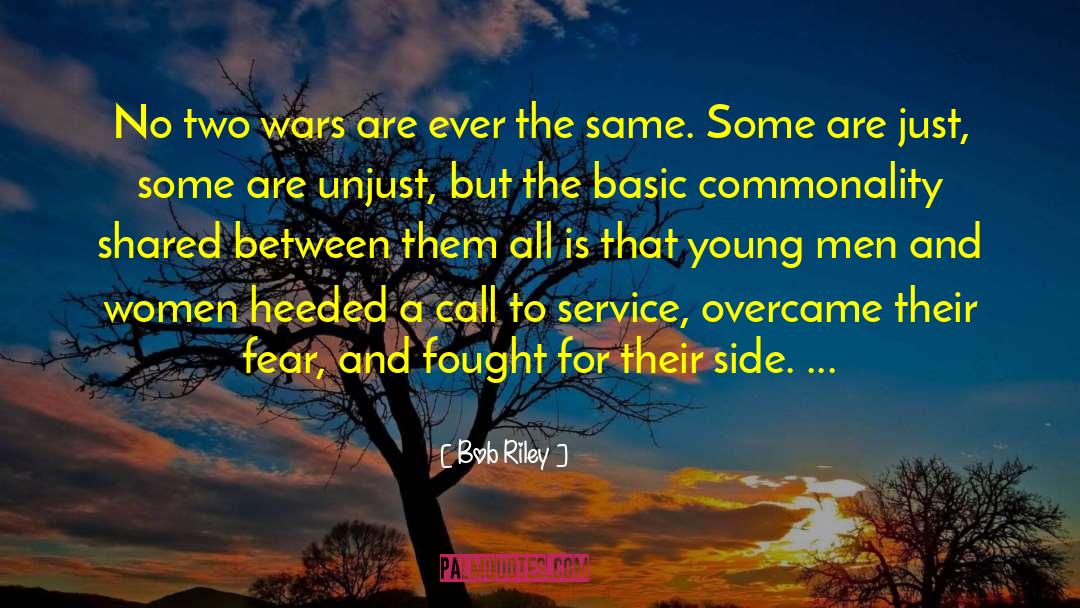 Bob Riley Quotes: No two wars are ever