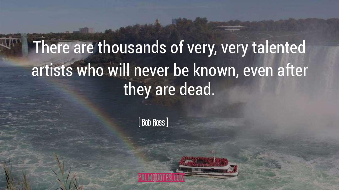 Bob Ross Quotes: There are thousands of very,
