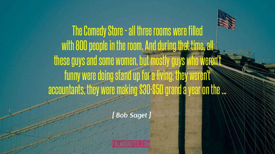 Bob Saget Quotes: The Comedy Store - all