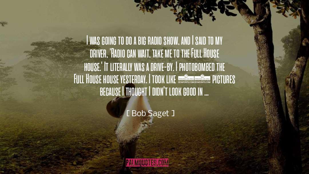 Bob Saget Quotes: I was going to do