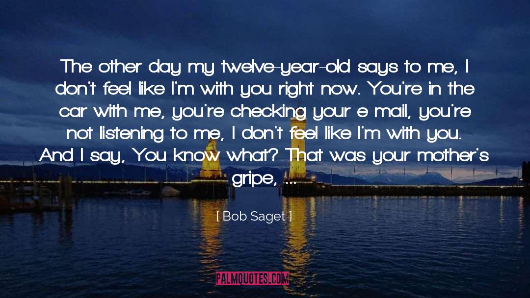 Bob Saget Quotes: The other day my twelve-year-old