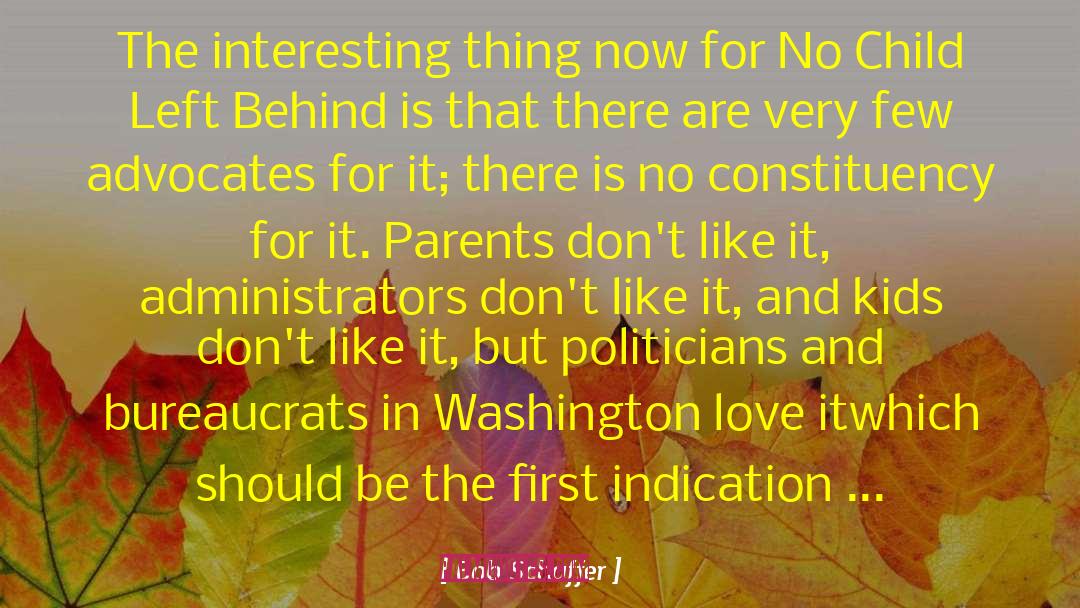 Bob Schaffer Quotes: The interesting thing now for