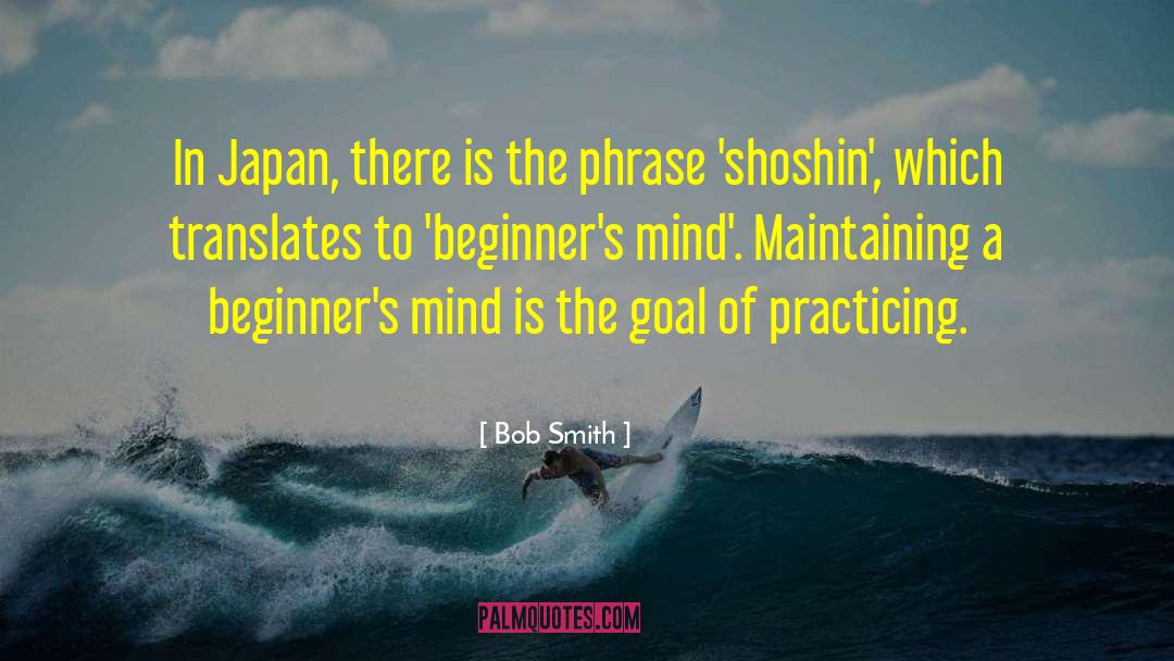 Bob Smith Quotes: In Japan, there is the