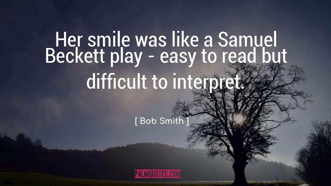 Bob Smith Quotes: Her smile was like a