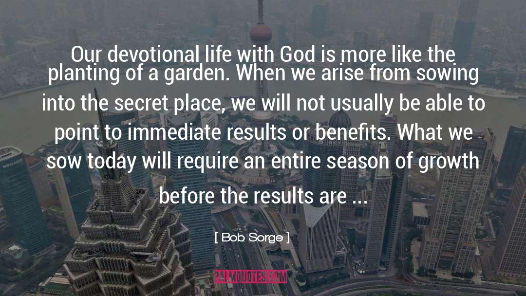 Bob Sorge Quotes: Our devotional life with God