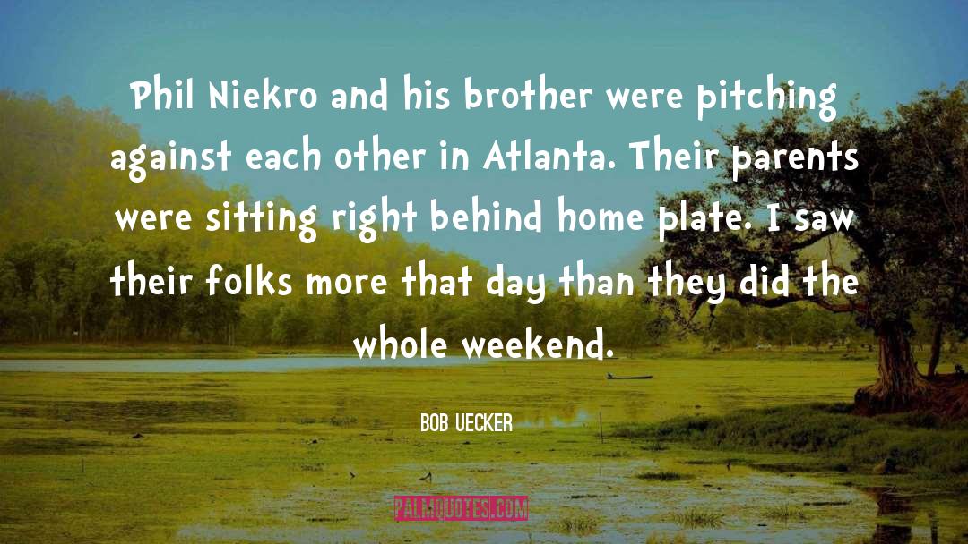 Bob Uecker Quotes: Phil Niekro and his brother