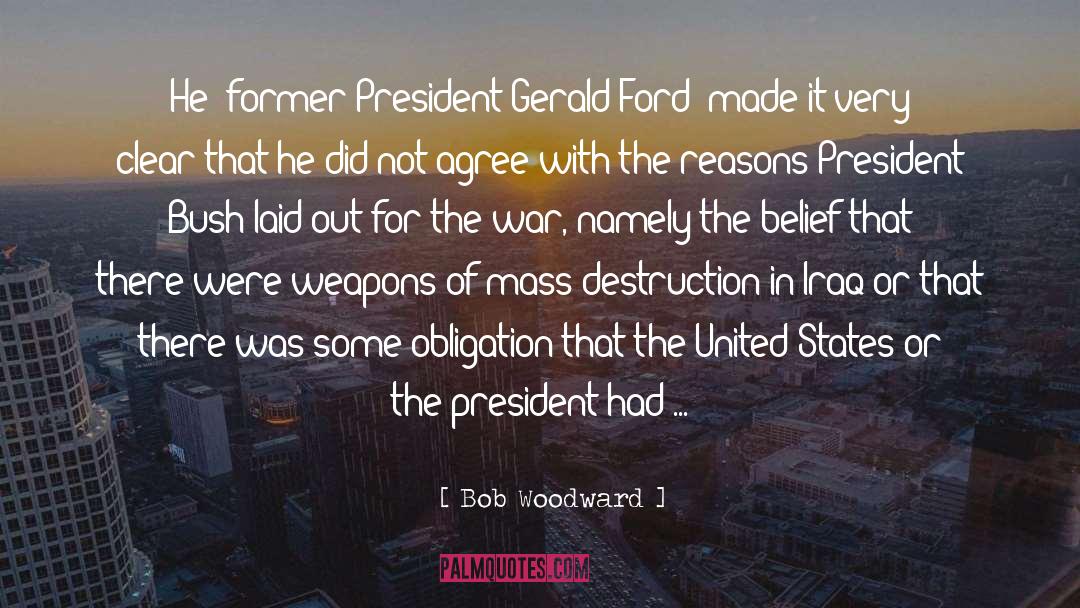 Bob Woodward Quotes: He (former President Gerald Ford)
