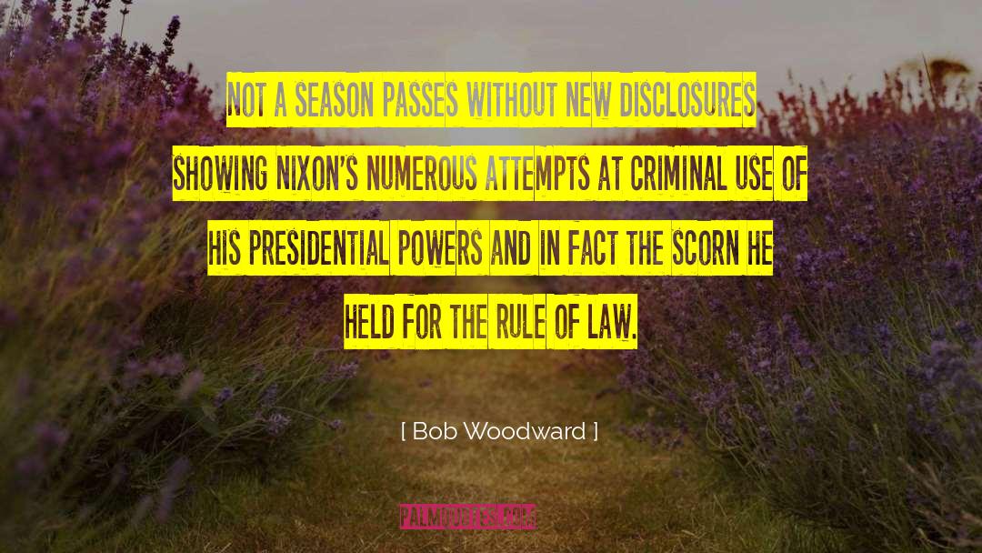 Bob Woodward Quotes: Not a season passes without