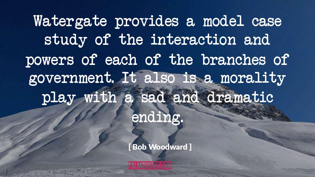 Bob Woodward Quotes: Watergate provides a model case