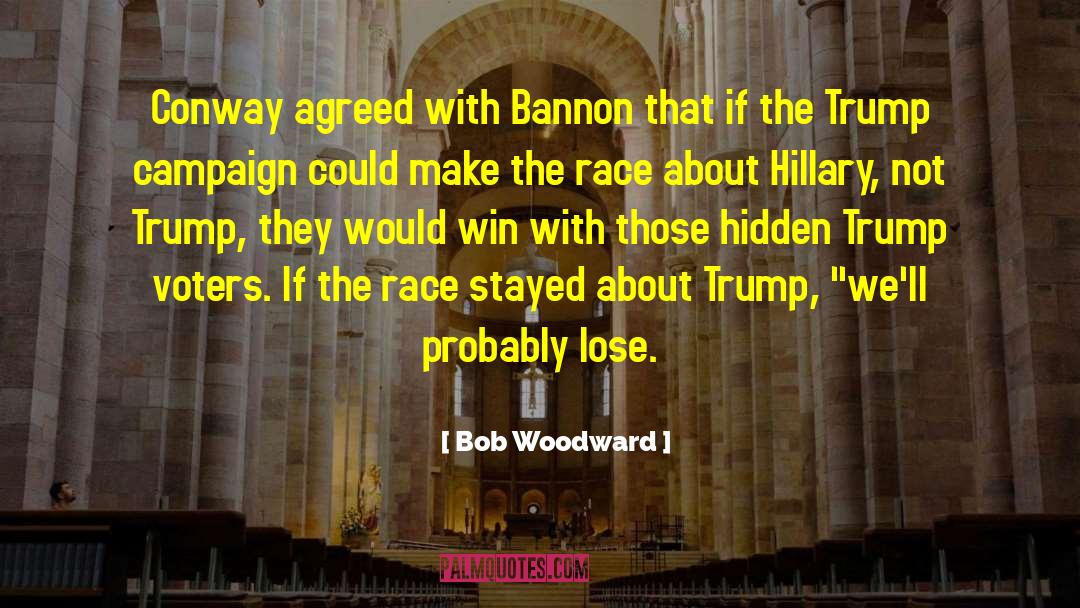 Bob Woodward Quotes: Conway agreed with Bannon that